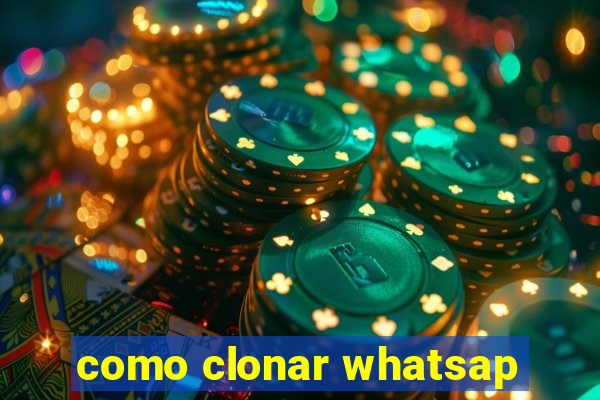 como clonar whatsap